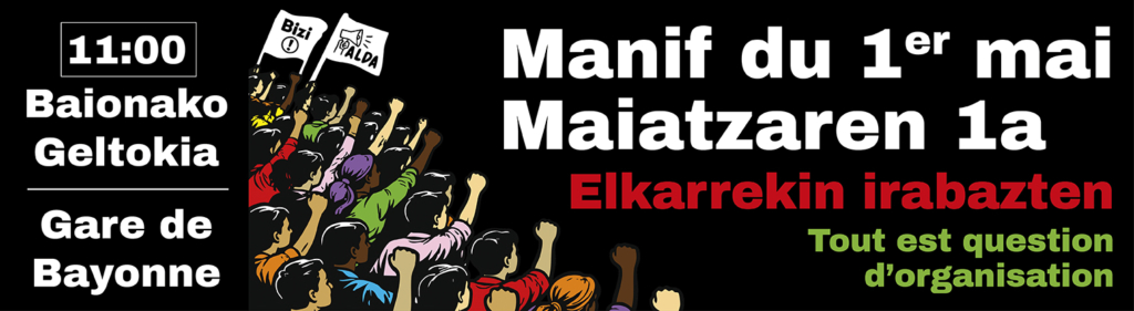 Maiatzaren Lehenean ‘Dena antolakuntza afera da!’ lelopean manifestatzera deitu dute Aldak eta Bizik